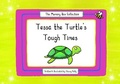 Cover: Tessa the Turtle's Tough Times - Stacey Kelly Publishing