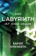 Cover: Das Labyrinth (3). Das Labyrinth ist ohne Gnade - Arena