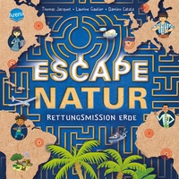 Abbildung von: Escape Natur. Rettungsmission Erde - Arena