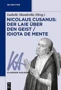 Cover: Nicolaus Cusanus: Der Laie &uuml;ber den Geist / Idiota de mente - De Gruyter