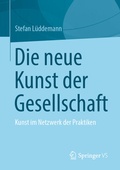 Cover: Die neue Kunst der Gesellschaft - Springer VS