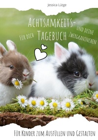 Abbildung von: Achtsamkeitstagebuch für dich und deine Zwergkaninchen - BoD - Books on Demand