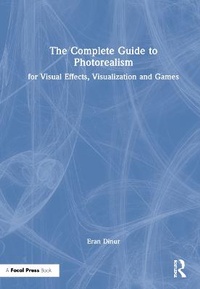 Abbildung von: The Complete Guide to Photorealism for Visual Effects, Visualization and Games - Routledge
