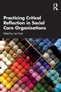 Cover: Practicing Critical Reflection in Social Care Organisations - Routledge