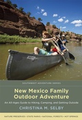 Cover: New Mexico Family Outdoor Adventure - University of New Mexico Press