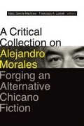 Cover: A Critical Collection on Alejandro Morales - University of New Mexico Press