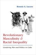 Cover: Revolutionary Masculinity and Racial Inequality - University of New Mexico Press