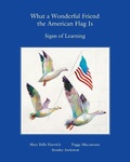 Cover: What a Wonderful Friend the American Flag Is - Scotland Gate, Inc.