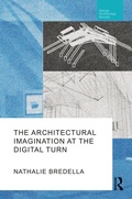 Cover: The Architectural Imagination at the Digital Turn - Routledge