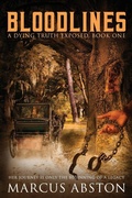 Cover: BLOODLINES (A Dying Truth Exposed, Book One) - IngramSpark