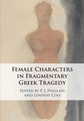 Cover: Female Characters in Fragmentary Greek Tragedy - Cambridge University Press