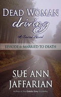 Cover: Dead Woman Driving: Episode 6: Married to Death - Dead Woman Driving