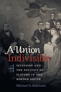 Abbildung von: A Union Indivisible - The University of North Carolina Press