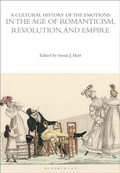 Cover: A Cultural History of the Emotions in the Age of Romanticism, Revolution, and Empire - Bloomsbury Academic