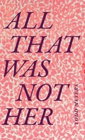 Cover: All That Was not Her - Duke University Press