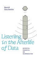 Cover: Listening in the Afterlife of Data - Duke University Press