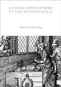 Cover: A Cultural History of Money in the Renaissance - Bloomsbury Academic
