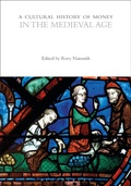 Cover: A Cultural History of Money in the Medieval Age - Bloomsbury Academic
