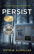 Cover: Persist (The Evangeline Series, #1) - Astrid Aurelius