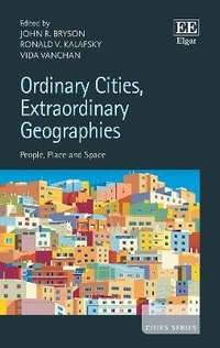 Enlarge image Cover: Ordinary Cities, Extraordinary Geographies - Edward Elgar Publishing
