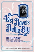 Cover: Little Penny, Child Of The Streets (The Lost Novels Of Nellie Bly, #9) - Sordelet Ink