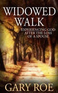 Cover: Widowed Walk: Experiencing God After the Loss of a Spouse (God and Grief Series) - God and Grief Series