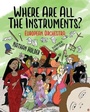 Cover: Where Are All The Instruments? European Orchestra 2021 - Holders Hill