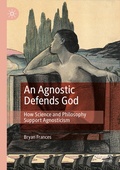 Cover: An Agnostic Defends God - Palgrave Macmillan