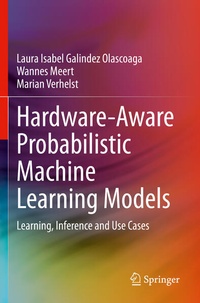 Enlarge image Cover: Hardware-Aware Probabilistic Machine Learning Models - Springer