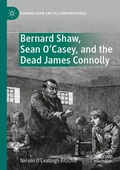Cover: Bernard Shaw, Sean O'Casey, and the Dead James Connolly - Palgrave Macmillan