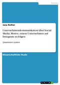 Cover: Unternehmenskommunikation &uuml;ber Social Media. Motive, einem Unternehmen auf Instagram zu folgen - GRIN Verlag