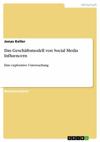 Abbildung von: Das Geschäftsmodell von Social Media Influencern - GRIN Verlag