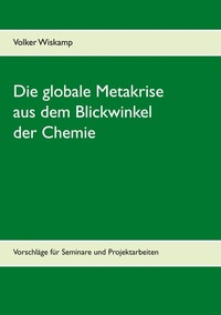 Abbildung von: Die globale Metakrise aus dem Blickwinkel der Chemie - BoD - Books on Demand