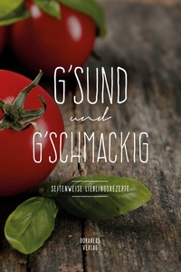 Enlarge image Cover: G'SUND und G'SCHMACKIG - doraberg Verlag