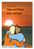 Cover: Olga und Marie - Alles wird gut - edition naundob