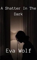 Cover: A shatter in the dark - sarah rozzier