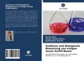 Cover: Synthese und biologische Bewertung von einigen neuen Schiff-Basen - Verlag Unser Wissen