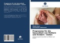 Cover: Programme fuer die Gesundheit von Muettern und Kindern - Indien - Verlag Unser Wissen