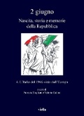 Cover: 2 Giugno. Nascita, Storia E Memorie Della Repubblica 4 - Viella