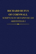 Cover: Richard Rufus of Cornwall: Scriptum in Metaphysicam Aristotelis I. Alpha to Epsilon - Oxford University Press