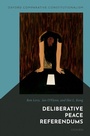 Cover: Deliberative Peace Referendums - OUP eBook