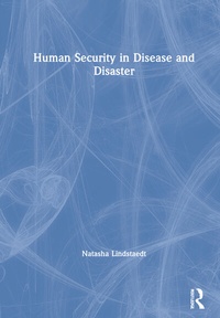 Enlarge image Cover: Human Security in Disease and Disaster - Routledge