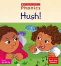 Cover: Hush! (Set 4) - Scholastic