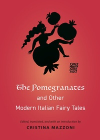 Abbildung von: The Pomegranates and Other Modern Italian Fairy Tales - Princeton University Press