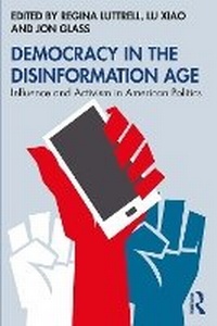 Enlarge image Cover: Democracy in the Disinformation Age - Routledge