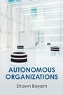 Cover: Autonomous Organizations - Cambridge University Press