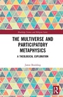 Cover: The Multiverse and Participatory Metaphysics - Routledge