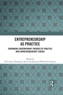 Cover: Entrepreneurship As Practice - Routledge
