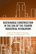 Cover: Sustainable Construction in the Era of the Fourth Industrial Revolution - Routledge