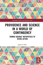 Cover: Providence and Science in a World of Contingency - Routledge